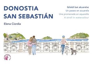 DONOSTIA / SAN SEBASTIÁN. IBILALDI BAT AKUARELAZ / UN PASEO EN ACUARELA / UNE PROMENADE EN AQUARELLE / A STROLL IN WATERCOLOUR | 9791387673291 | CIORDIA DOMINGUEZ, ELENA