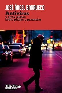 ANTIVIRUS Y OTROS RELATOS SOBRE PLAGAS Y PARANOIAS | 9788495749871 | BARRUECO, JOSE ÁNGEL
