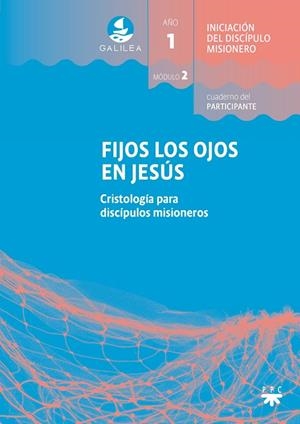 GALILEA. MÓDULO 2. FIJOS LOS OJOS EN JESÚS. PARTICIPANTE | 9788428842990 | MURÚA, MARCELO