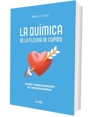 QUÍMICA DE LA FLECHA DE CUPIDO, LA | 9788426740656 | RODRIGUEZ CEBEIRO, MARCELO