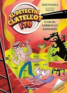 DETECTIU CLATELLOT I TU 05. EL CAS DEL CAIMAN DE LES CLAVEGUERES | 9791387903299 | ISAAC PALMIOLA