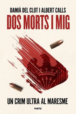 DOS MORTS I MIG. UN CRIM ULTRA AL MARESME | 9788498096200 | CLOT, DAMIÀ DEL/CALLS, ALBERT