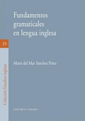 FUNDAMENTOS GRAMATICALES EN LENGUA INGLESA | 9788413694863 | SÁNCHEZ PÉREZ, MARÍA DEL MAR