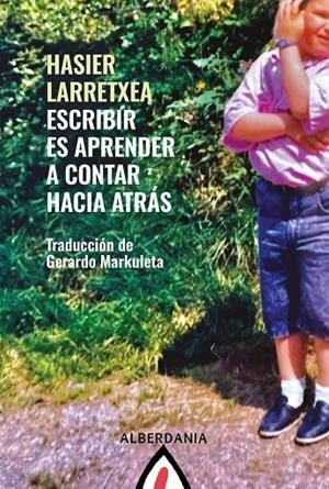 ESCRIBIR ES APRENDER A CONTAR HACIA ATRÁS | 9788498689440 | LARRETXEA, HASIER