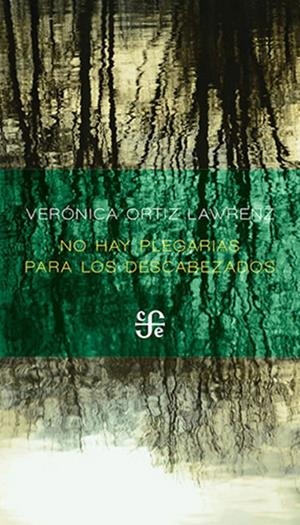 NO HAY PLEGARIAS PARA LOS DESCABEZADOS | 9786071687548 | ORTIZ LAWRENZ, VERONICA