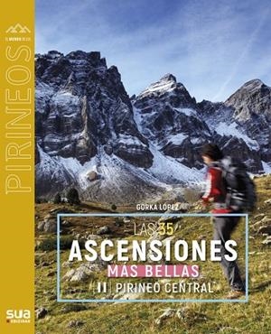 35 ASCENSIONES MÁS BELLAS  POR EL PIRINEO CENTRAL, LAS | 9788482169491 | LOPEZ, GORKA
