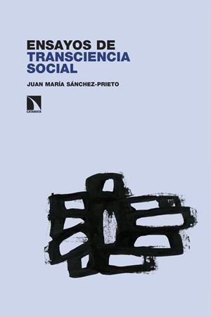 ENSAYOS DE TRANSCIENCIA SOCIAL | 9788410675100 | SÁNCHEZ-PRIETO, JUAN MARÍA