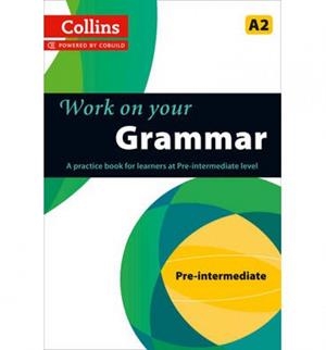 WORK ON YOUR GRAMMAR A2 | 9780007499557