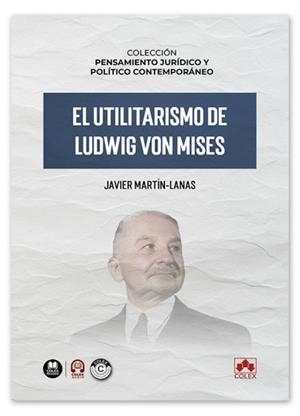 UTILITARISMO DE LUDWIG VON MISES, EL | 9791370114701 | MARTIN-LANAS, JAVIER