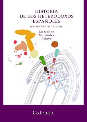 HISTORIA DE LOS HETERODOXOS ESPAÑOLES | 9788412914344 | MENÉNDEZ Y PELAYO, MARCELINO