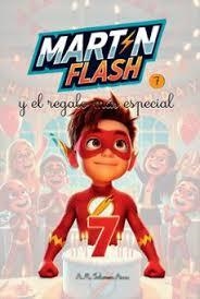 AVENTURAS DE MARTÍNFLASH 07, LAS. MARTÍNFLASH Y EL REGALO MÁS ESPECIAL | 9791387539870 | IRIBARREN AICUA, A. M.