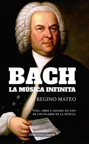 BACH : LA MÚSICA INFINITA | 9791387799076 | MATEO PARDO, REGINO