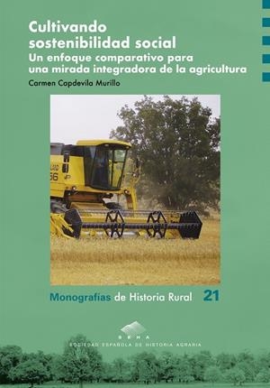 CULTIVANDO SOSTENIBILIDAD SOCIAL. UN ENFOQUE COMPARATIVO PARA UNA MIRADA INTEGRADORA DE LA AGRICULTURA | 9791387705541 | CAPDEVILA MURILLO, CARMEN