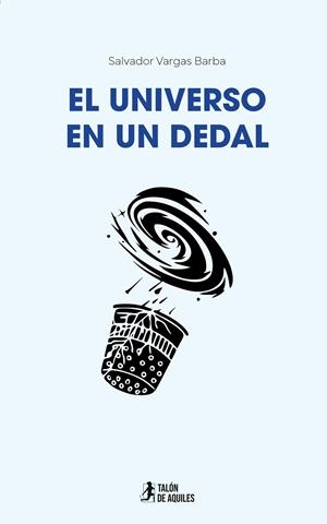 UNIVERSO EN UN DEDAL, EL | 9791387930790 | VARGAS BARBA, SALVADOR