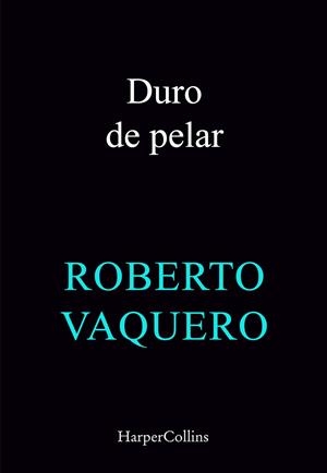 DURO DE PELAR | 9788410645011 | VAQUERO ARRIBAS, ROBERTO