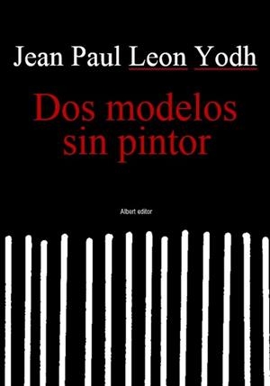 DOS MODELOS SIN PINTOR | 9791399026047 | LEON YODH, JEAN PAUL