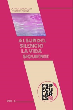 AL SUR DEL SILENCIO LA VIDA SIGUIENTE | 9788491273288 | BERENGUER, CARMEN