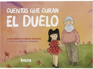 CUENTOS QUE CURAN EL DUELO | 9788410607774 | ARREBOLA VIZCAINO, JUANA MARÍA