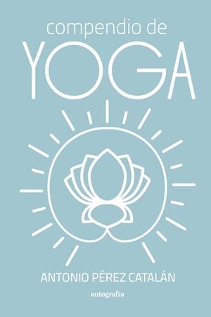 COMPENDIO DE YOGA | 9791387578077 | PÉREZ CATALÁN, ANTÓNIO