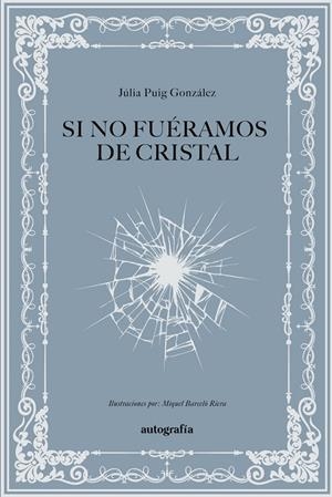 SI NO FUÉRAMOS DE CRISTAL | 9791387997472 | PUIG GONZÁLEZ, JÚLIA