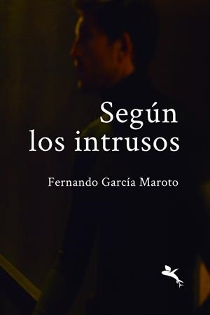 SEGÚN LOS INTRUSOS | 9791388156199 | GARCÍA MAROTO, FERNANDO