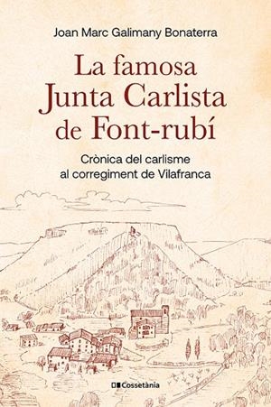 LA FAMOSA JUNTA CARLISTA DE FONT-RUBÍ | 9788413565446 | GALIMANY BONATERRA, JOAN MARC
