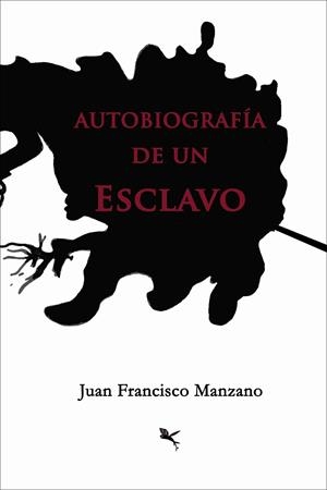 AUTOBIOGRAFÍA DE UN ESCLAVO | 9791388156212 | MANZANO, JUAN FRANCISCO