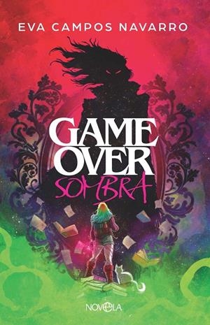 GAME OVER SOMBRA | 9788410942028 | CAMPOS NAVARRO, EVA