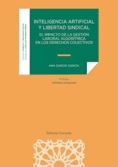 INTELIGENCIA ARTIFICIAL Y LIBERTAD SINDICAL | 9788413699264 | GARCIA GARCIA, ANA