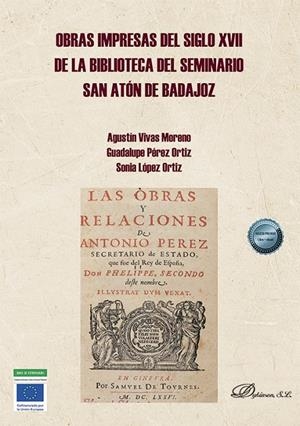 OBRAS IMPRESAS DEL SIGLO XVII DE LA BIBLIOTECA DEL SEMINARIO SAN ATON DE BADAJOZ | 9791370066666 | VIVAS MORENO, AGUSTIN