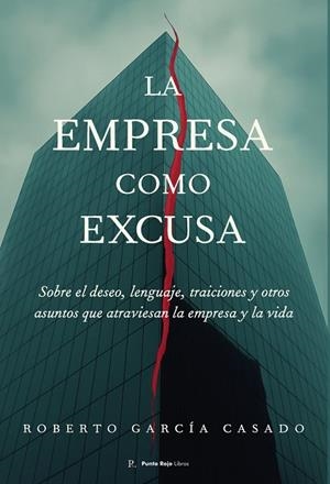 EMPRESA COMO EXCUSA, LA | 9799543259853 | GARCIA CASADO, ROBERTO