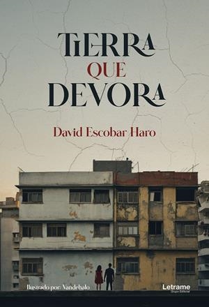 TIERRA QUE DEVORA | 9791370291969 | ESCOBAR HARO, DAVID