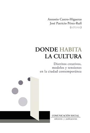 DONDE HABITA LA CULTURA | 9788410176157 | CASTRO HIGUERAS, ANTONIO / PEREZ RUFI, JOSÉ