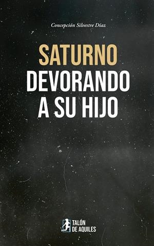 SATURNO DEVORANDO A SU HIJO | 9791387650421 | SILVESTRE DIAZ, CONCEPCIÓN