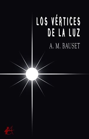 VERTICES DE LA LUZ, LOS | 9791387909789 | BAUSET, A. M.