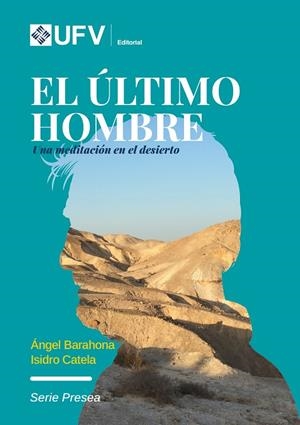 ÚLTIMO HOMBRE, EL. UNA MEDITACION EN EL DESIERTO | 9791387731571 | BARAHONA PLAZA, ANGEL / CATELA MARCOS, I.