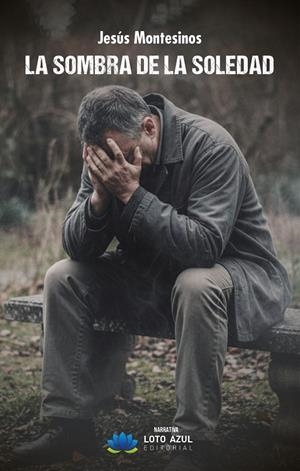 SOMBRA DE LA SOLEDAD, LA | 9791387838010 | MONTESINOS, JESUS