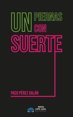 PIERNAS CON SUERTE, UN | 9791387838140 | PEREZ GALAN, PACO