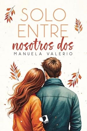 SOLO ENTRE NOSOTROS DOS | 9791387832063 | VALERIO, MANUELA