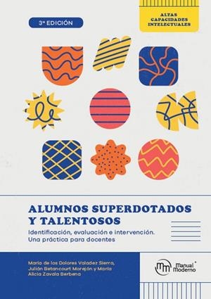 ALUMNOS SUPERDOTADOS Y TALENTOSOS | 9786074489569 | BETANCOURT MOREJÓN, JULIÁN / ZAVALA BERBENA, MARÍA ALICIA