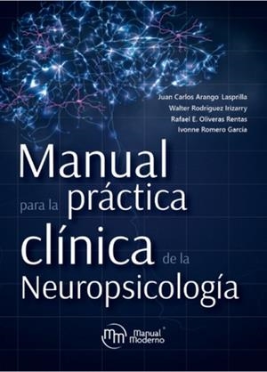MANUAL PARA LA PRÁCTICA CLÍNICA DE LA NEUROPSICOLOGÍA | 9786287695177 | ARANGO LASPRILLA, JUAN CARLOS / RODRÍGUEZ IRIZARRY, WALTER