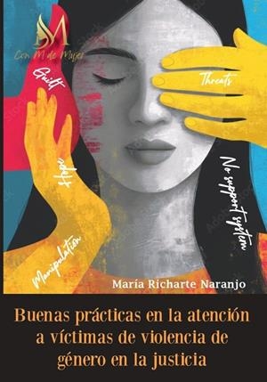 BUENAS PRÁCTICAS EN LA ATENCIÓN A VÍCTIMAS DE VIOLENCIA DE GÉNERO EN LA JUSTICIA | 9791387615628 | RICHARTE NARANJO, MARIA