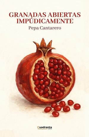 GRANADAS ABIERTAS IMPÚDICAMENTE | 9791387773656 | CANTARERO, PEPA