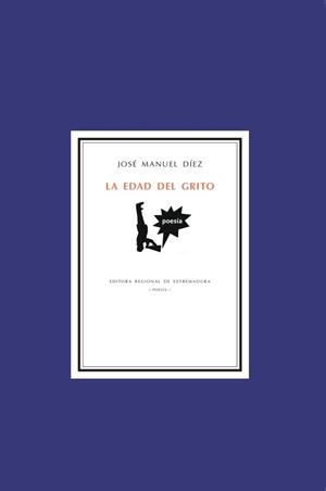 EDAD DEL GRITO, LA | 9788498528459 | DIEZ, JOSÉ MANUEL