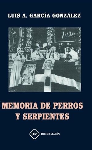 MEMORIA DE PERROS Y SERPIENTES | 9791387830212 | GARCIA GONZALEZ, LUIS ALBERTO