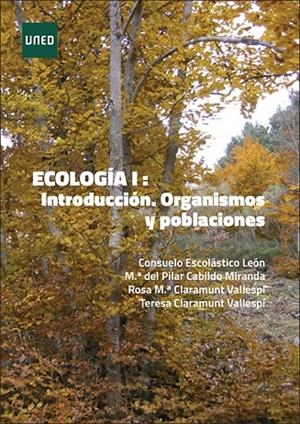 ECOLOGIA I : INTRODUCCIÓN. ORGANISMOS Y POBLACIONES | 9788436282573 | ESCOLASTICO LEON, CONSUELO / CABILDO MIRANDA, M.ª DEL PILAR / CLARAMUNT VALLESPI, ROSA Mª