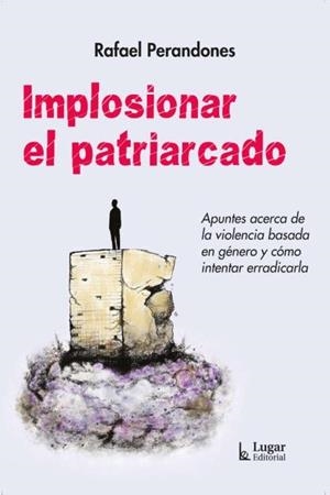 IMPLOSIONAR EL PATRIARCADO | 9789508928870 | PERANDONES, RAFAEL