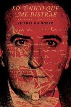 LO UNICO QUE ME DISTRAE | 9789566188513 | HUIDOBRO, VICENTE