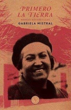 PRIMERO LA TIERRA | 9789566188582 | MISTRAL, GABRIELA