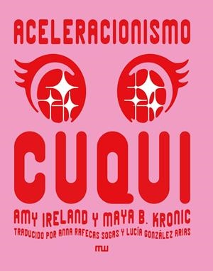 ACELERACIONISMO CUQUI | 9788412979893 | IRELAND, AMY / KRONIC, MAYA B.